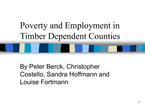 Poverty and Employment in Timber Dependent Counties By Peter Berck, Christopher