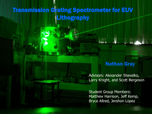 Transmission Grating Spectrometer for EUV Lithography Nathan Gray