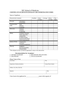 SIU School of Medicine Name of Applicant_______________________________________________________ CERTIFICATE OF HISTOTECHNOLOGY RECOMMENDATION FORM