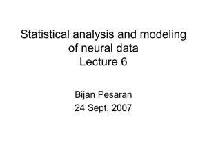 Statistical analysis and modeling of neural data Lecture 6 Bijan Pesaran