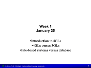 Week 1 January 25 •Introduction to 4GLs •4GLs versus 3GLs