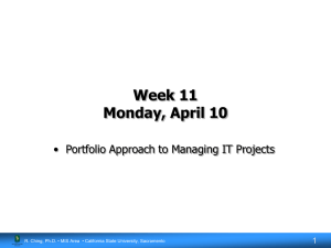 Week 11 Monday, April 10 • Portfolio Approach to Managing IT Projects 1