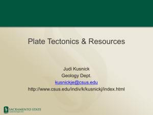 Plate Tectonics &amp; Resources Judi Kusnick Geology Dept.