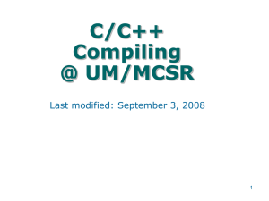 C/C++ Compiling @ UM/MCSR Last modified: September 3, 2008