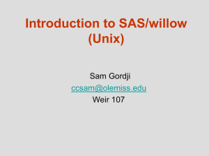 Introduction to SAS/willow (Unix) Sam Gordji Weir 107