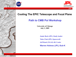 Cooling The EPIC Telescope and Focal Plane Warren Holmes (JPL) Sub-K