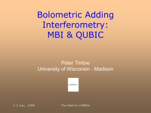 Bolometric Adding Interferometry: MBI &amp; QUBIC Peter Timbie