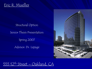 Eric R. Mueller 555 12 Street – Oakland, CA Structural Option