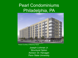 Pearl Condominiums Philadelphia, PA Joseph Lichman Jr. Structural Option