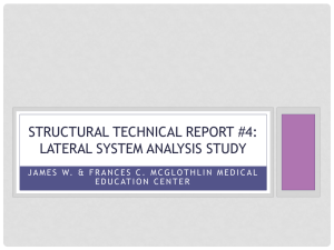 Structural Technical Report #4 Presentation: Lateral System Analysis