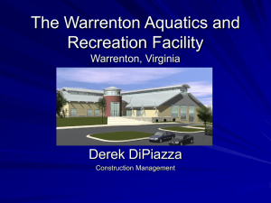 The Warrenton Aquatics and Recreation Facility Derek DiPiazza Warrenton, Virginia