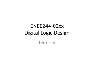 ENEE244-02xx Digital Logic Design Lecture 4