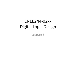 ENEE244-02xx Digital Logic Design Lecture 6