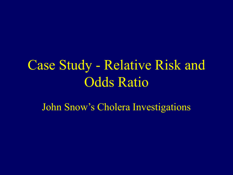 Relative Risks Odds Ratios John Snow S Cholera Investigations