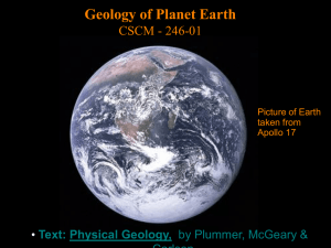 Geology of Planet Earth CSCM - 246-01 • Text: Physical Geology,