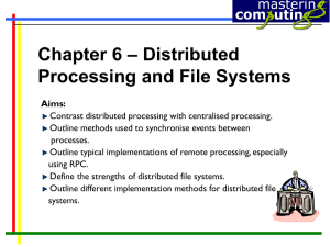 – Distributed Chapter 6 Processing and File Systems