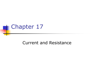 Ch 17 Current and Resistance
