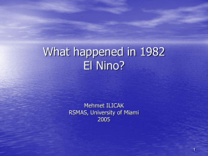 What happened in 1982 El Nino? Mehmet ILICAK RSMAS, University of Miami