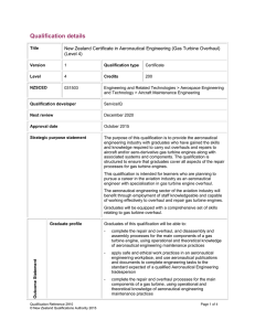 Qualification details  New Zealand Certificate in Aeronautical Engineering (Gas Turbine Overhaul)