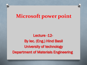 Microsoft power point Lecture -12- By lec. (Eng.) Hind Basil University of technology