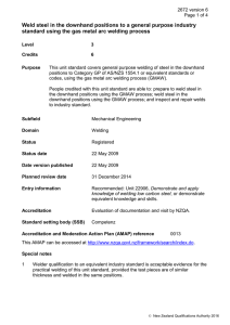 Weld steel in the downhand positions to a general purpose... standard using the gas metal arc welding process