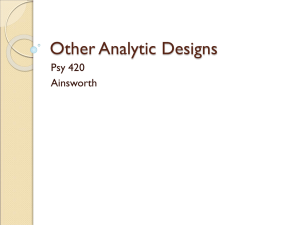 Other Analytic Designs Psy 420 Ainsworth