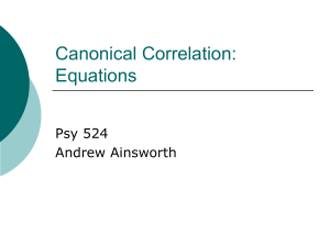 Canonical Correlation: Equations Psy 524 Andrew Ainsworth