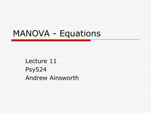 MANOVA - Equations Lecture 11 Psy524 Andrew Ainsworth