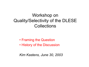 Workshop on Quality/Selectivity of the DLESE Collections • Framing the Question