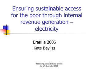 Ensuring sustainable access for the poor through internal revenue generation: electricity, Kate Bayliss