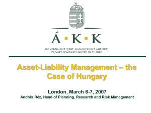 – the Asset-Liability Management Case of Hungary London, March 6-7, 2007