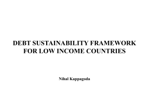 DEBT SUSTAINABILITY FRAMEWORK FOR LOW INCOME COUNTRIES Nihal Kappagoda