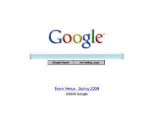 Team Venus   Spring 2008 ©2008 Google Google Search I'm Feeling Lucky