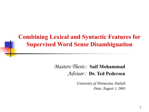 Combining Lexical and Syntactic Features for Supervised Word Sense Disambiguation Advisor :
