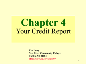 Chapter 4 Your Credit Report Ken Long New River Community College