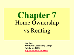 Chapter 7 Home Ownership vs Renting Ken Long