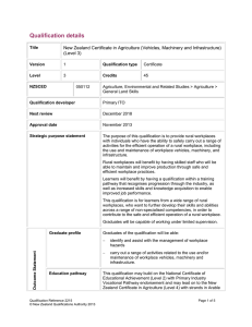 Qualification details  New Zealand Certificate in Agriculture (Vehicles, Machinery and Infrastructure)