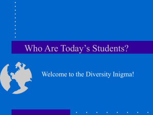Who Are Today’s Students? Welcome to the Diversity Inigma!