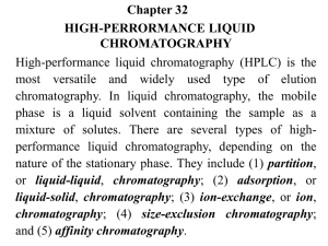 Chapter 32 HIGH-PERRORMANCE LIQUID CHROMATOGRAPHY High-performance liquid chromatography (HPLC) is the
