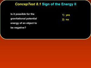 ConcepTest 8.1 Sign of the Energy II Is it possible for the