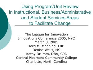 League for Innovation Presentation: Using Program/Unit Review in Instructional, Business/Administrative and Student Services Areas to Facilitate Change