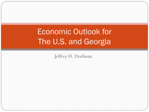 Economic Outlook for The U.S. and Georgia Jeffrey H. Dorfman