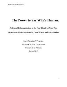 The Power to Say Who’s Human: Politics of Dehumanization in the Four-Hundred-Year War between the White Supremacist Caste System and Afrocentrism