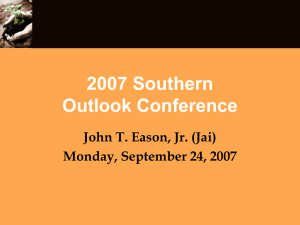 2007 Southern Outlook Conference John T. Eason, Jr. (Jai) Monday, September 24, 2007