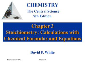 Chapter 3 Stoichiometry: Calculations with Chemical Formulas and Equations CHEMISTRY