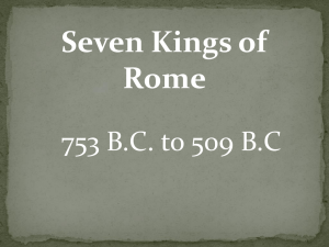Seven Kings of Rome 753 B.C. to 509 B.C