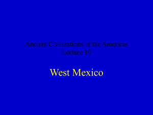 Lecture 11 The Formative of West Mexico