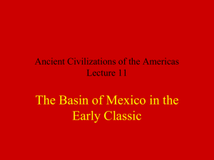Lecture 12 The Empire of Teotihuacan