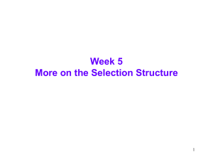 Week 5 More on the Selection Structure 1