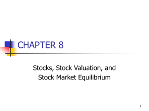 CHAPTER 8 Stocks, Stock Valuation, and Stock Market Equilibrium 1
